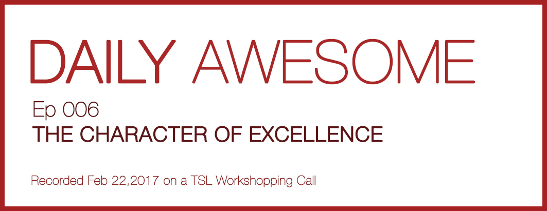 DAILY AWESOME | The Character of Excellence