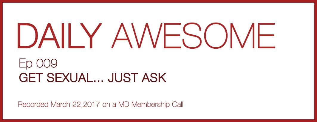 GET SEXUAL – JUST ASK | Daily Awesome 0009