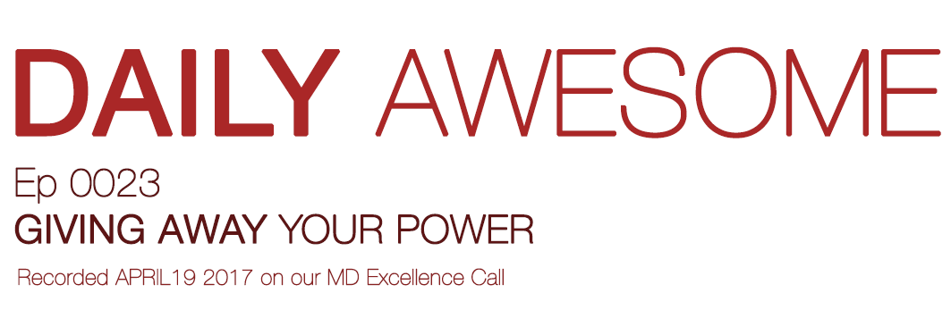 Giving Away Your Power | Daily Awesome 23