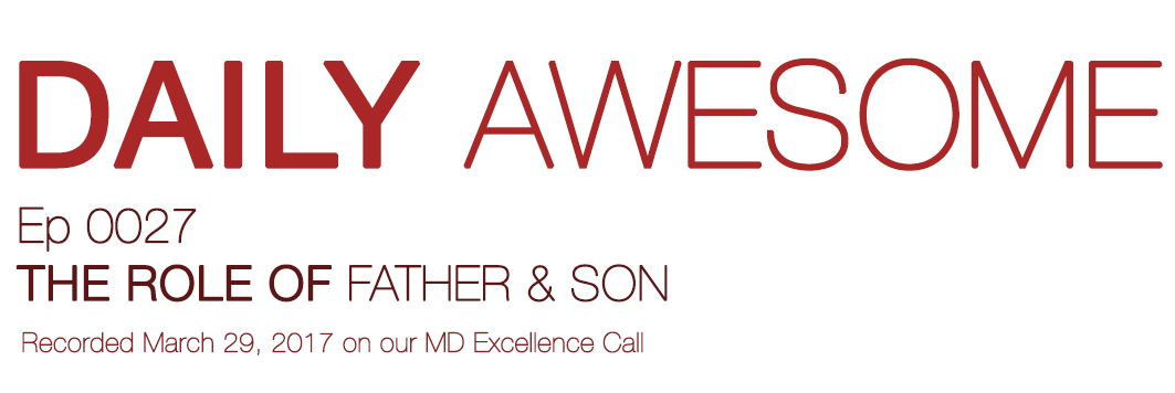 THE ROLES OF FATHER & SON | Daily Awesome Podcast 27